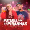 LK do Fluxo - Putaria Com as Piranhas (feat. Mc MARI) [Remix] - Single